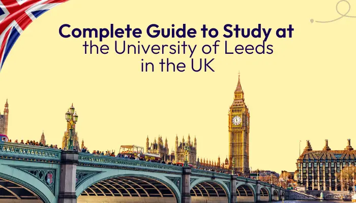 complete-guide-to-study-at-university-of-leeds