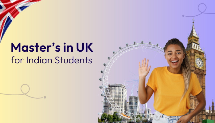 Master’s in UK for Indian Students - Top Universities, Courses, Cost & Jobs