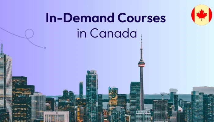 In-Demand Courses in Canada 2025: Best Choices for Indian Students