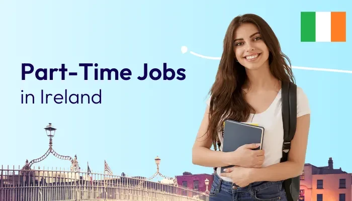 Part-Time Jobs in Ireland for Indian Students